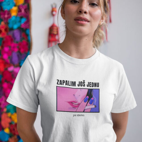 Zapalim još jednu Majica s natpisom